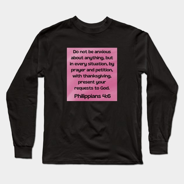 Bible Verse Philippians 4:6 Long Sleeve T-Shirt by Prayingwarrior